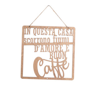 Targhetta "In questa casa scorrono fiumi d'amore e buon caffè" - EgVisualShop.it