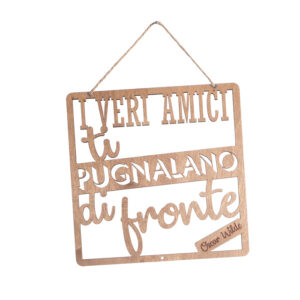 Targhetta "I veri amici ti pugnalano di fronte" - Wilde - EgVisualShop.it