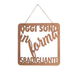 Targhetta "Oggi sono in forma sbadigliante" - EgVisualShop.it