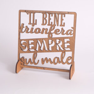 Targhetta "Il bene trionferà sempre sul male" con supporti - EgVisualShop.it